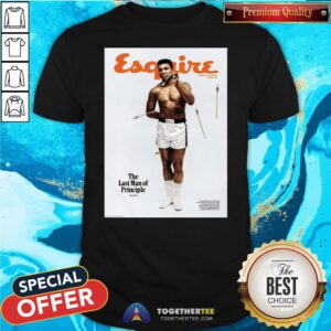 Official Lebron James Muhammad Ali Esquire The Last Man Of Principle Shirt