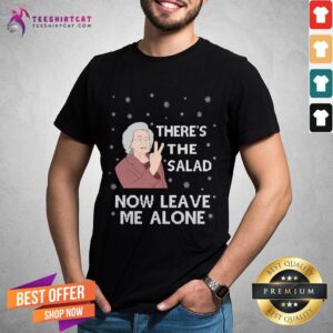 Pretty There'S The Salad Now Leave Me Alone Christmas Sweater Shirt