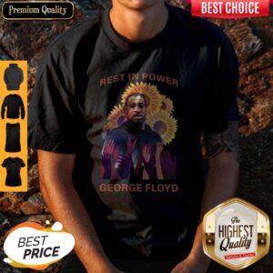 Funny Rest In Power George Floyd Shirt