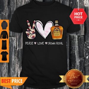 Awesome Peace Love Crown Royal whisky Canada Shirt