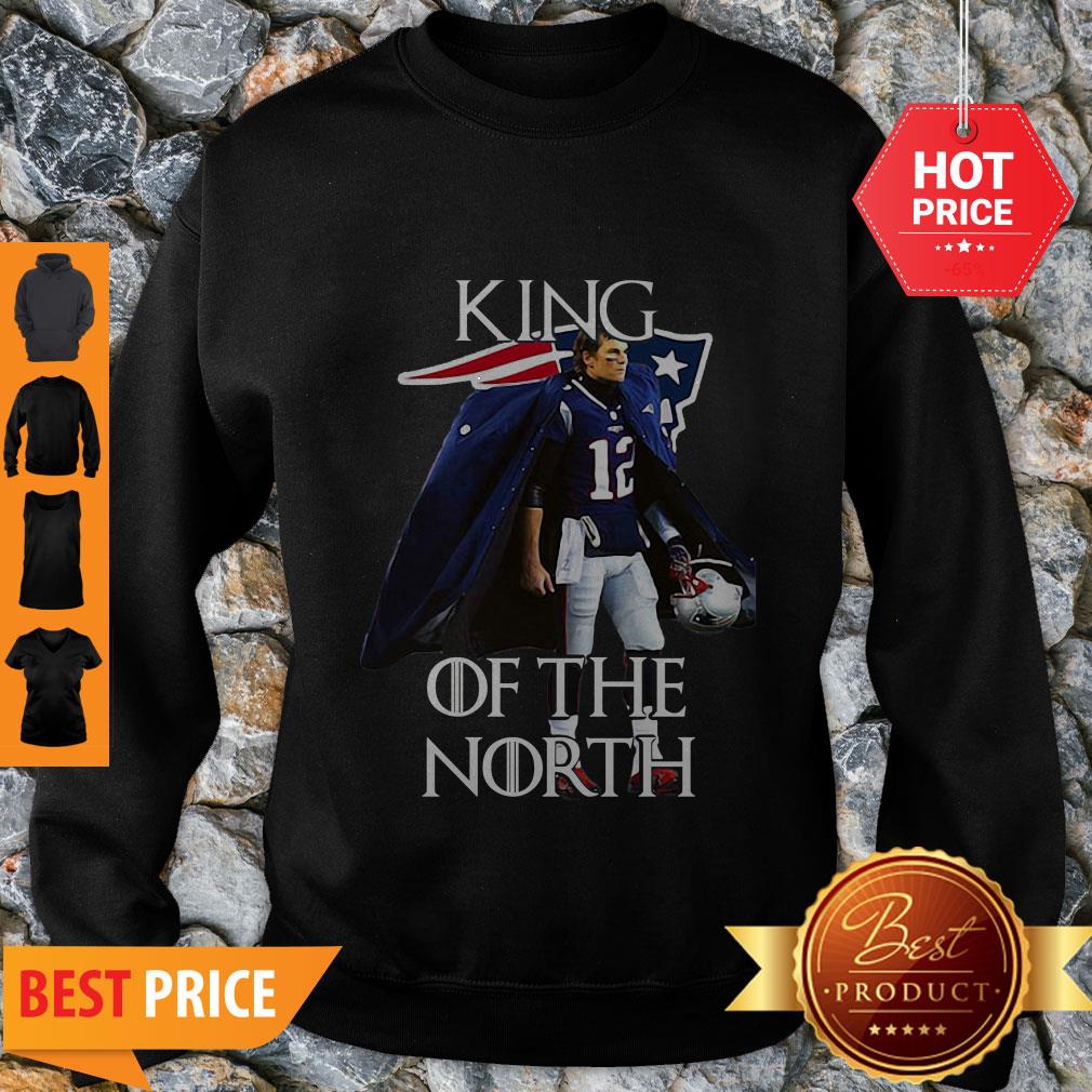 Awesome Tom Brady New England Patriots 12 King Of The North GOT Shirt
