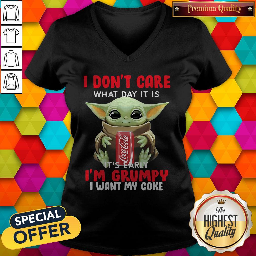 baby-yoda-i-dont-care-what-day-it-is-its-early-im-grumpy-i-want-coke-v-neck.jpg