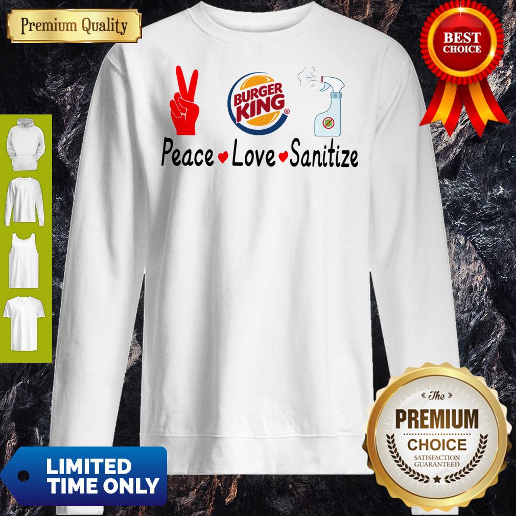 Burger King Peace Love Sanitize Shirt