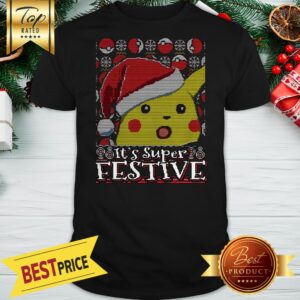 Santa Pikachu It’s Super Festive Ugly Christmas Shirt