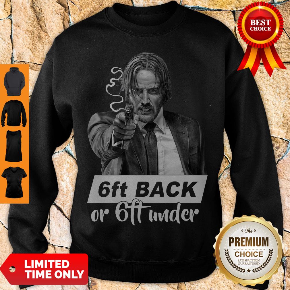 Funny John Wick 6ft Back Or 6ft Under Shirt