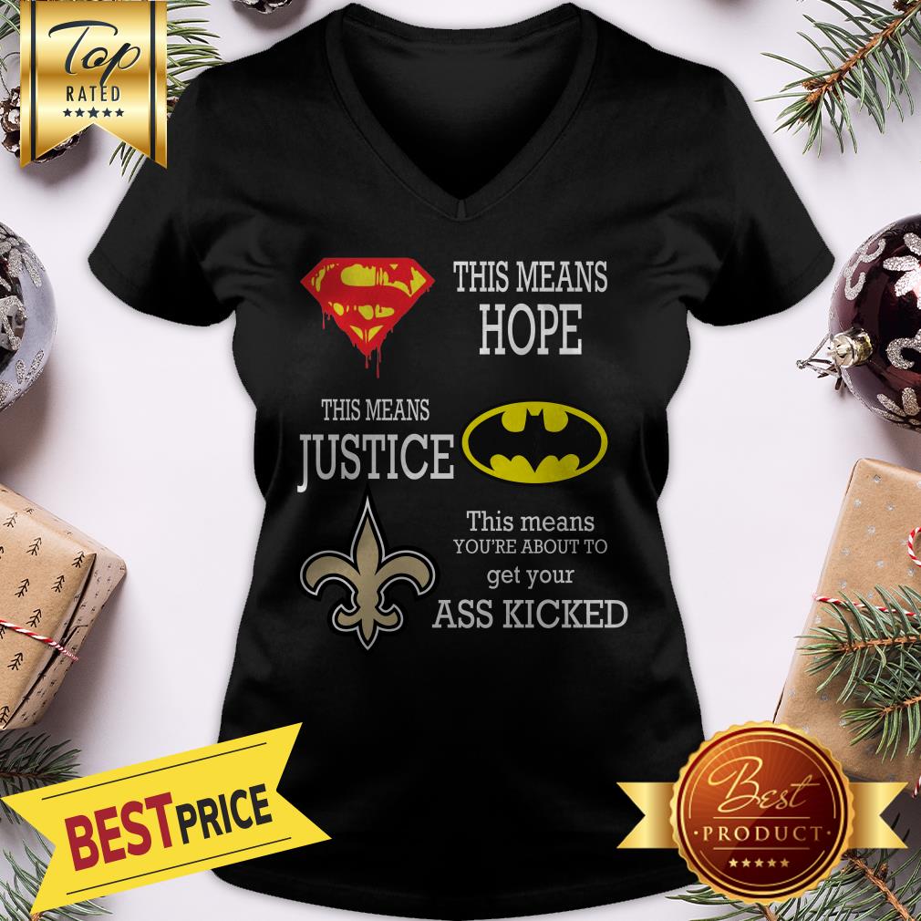 Funny New Orleans Saints Superman Means Hope Batman Your Ass Kicked Shirt