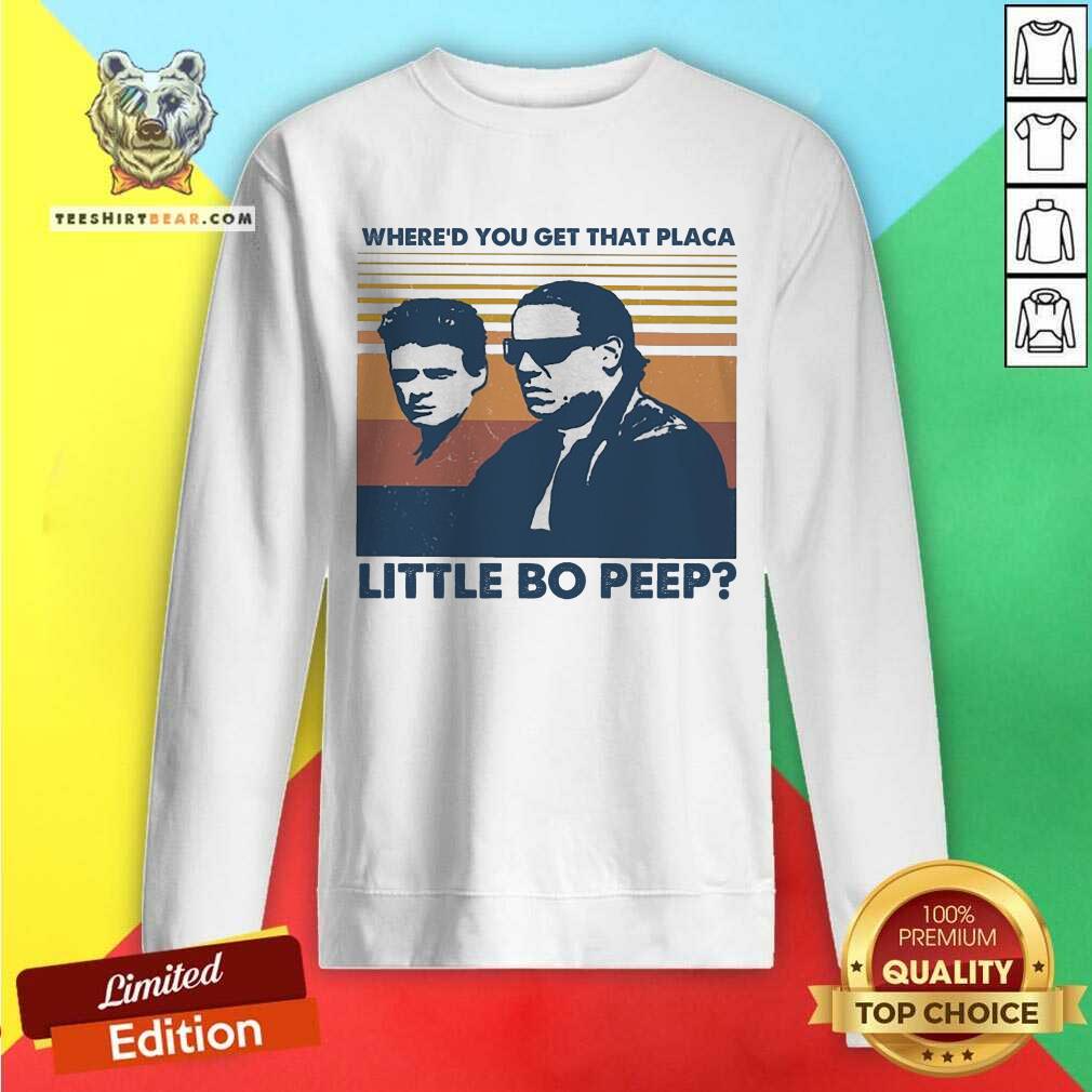Funny Where’d You Get That Placa Little Bo Peep Vintage Shirt
