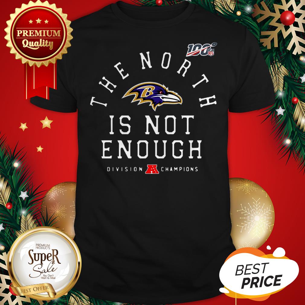 Good Baltimore Ravens The North Is Not Enough Shirt