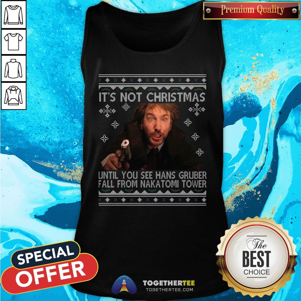 Good It’s Not Xmas Until Hans Gruber Falls From Nakatomi Plaza Shirt