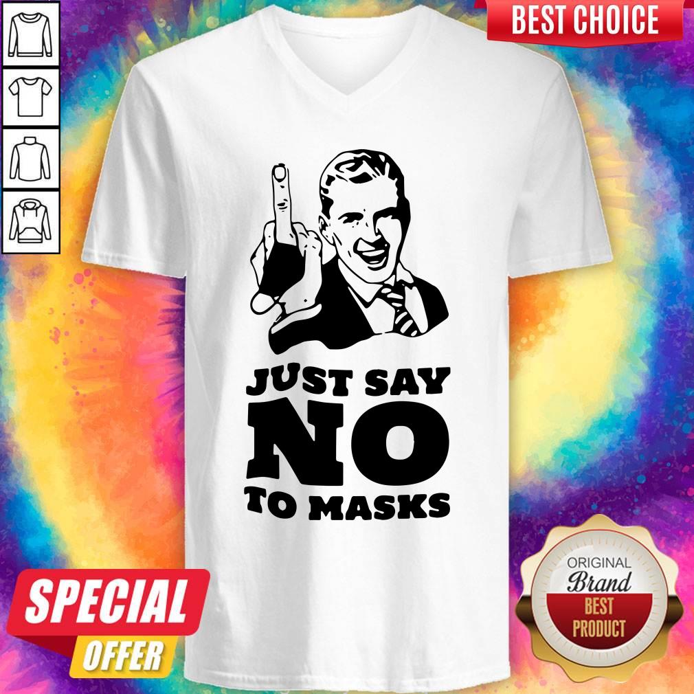 Good Quality We Like Just Say No To Masks Shirt