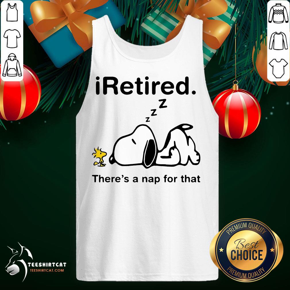 Good Snoopy And Woodstock Retired There's A Nap For That Shirt