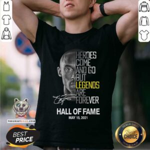 Kobe Bryant Heroes Come And Go But Legends Are Forever Shirt