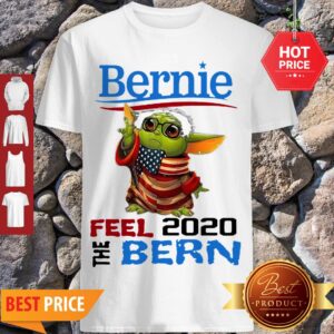 Nice Star Wars Baby Yoda For Bernie – Feel The Bern 2020 Shirt