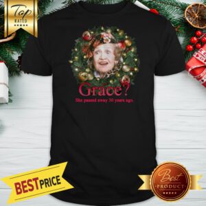 Wonderful Christmas Aunt Bethany Saying Grace She Passed Away 30 Years Ago Shirt