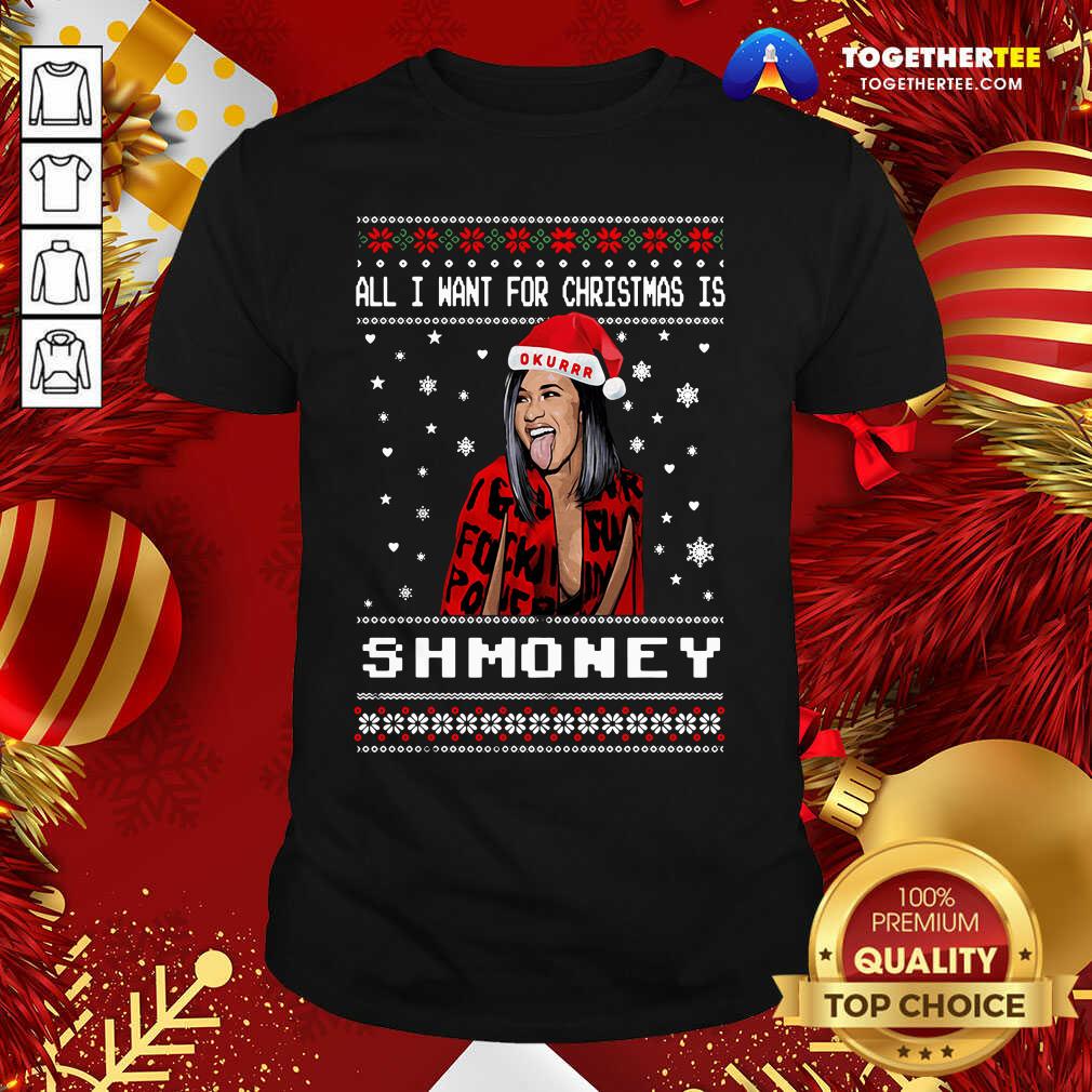Happy All I Want For Christmas Is Shmoney Ugly Merry Christmas Shirt