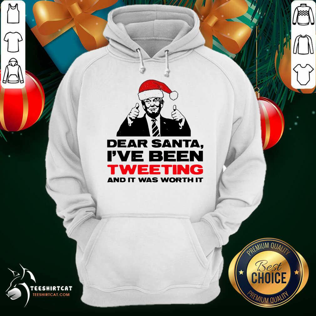 Happy Trump Dear Santa I’ve Been Tweeting And It Was Worth It Ugly Shirt