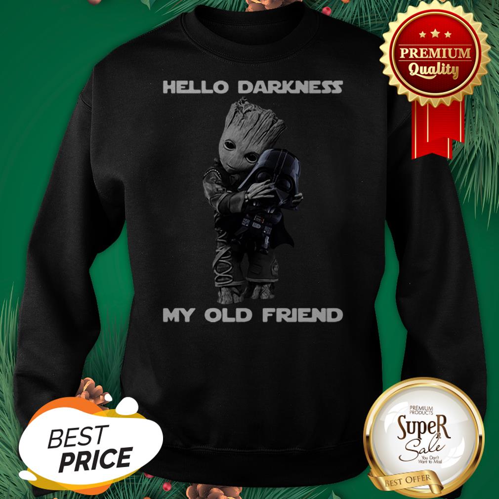 Hello Darkness My Old Friend Baby Groot Hugs Darth Vader Shirt