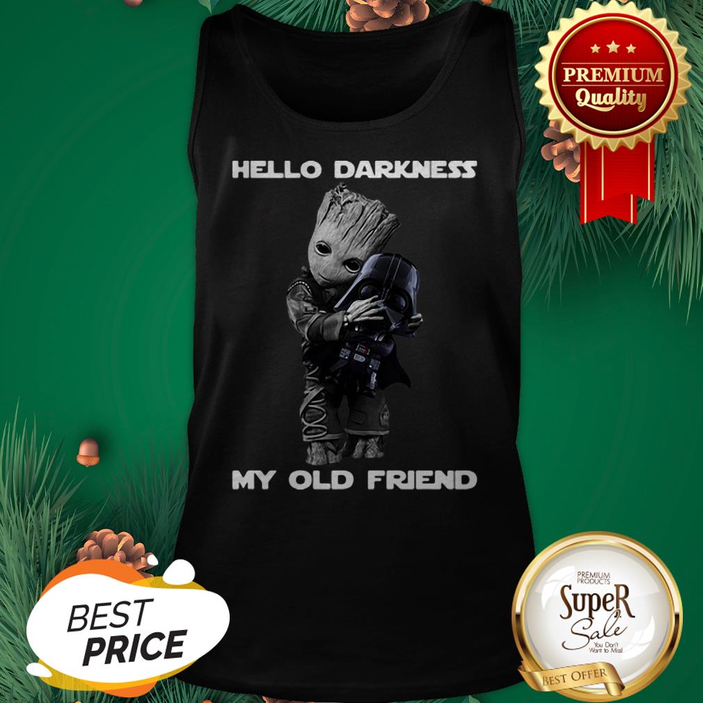 Hello Darkness My Old Friend Baby Groot Hugs Darth Vader Shirt