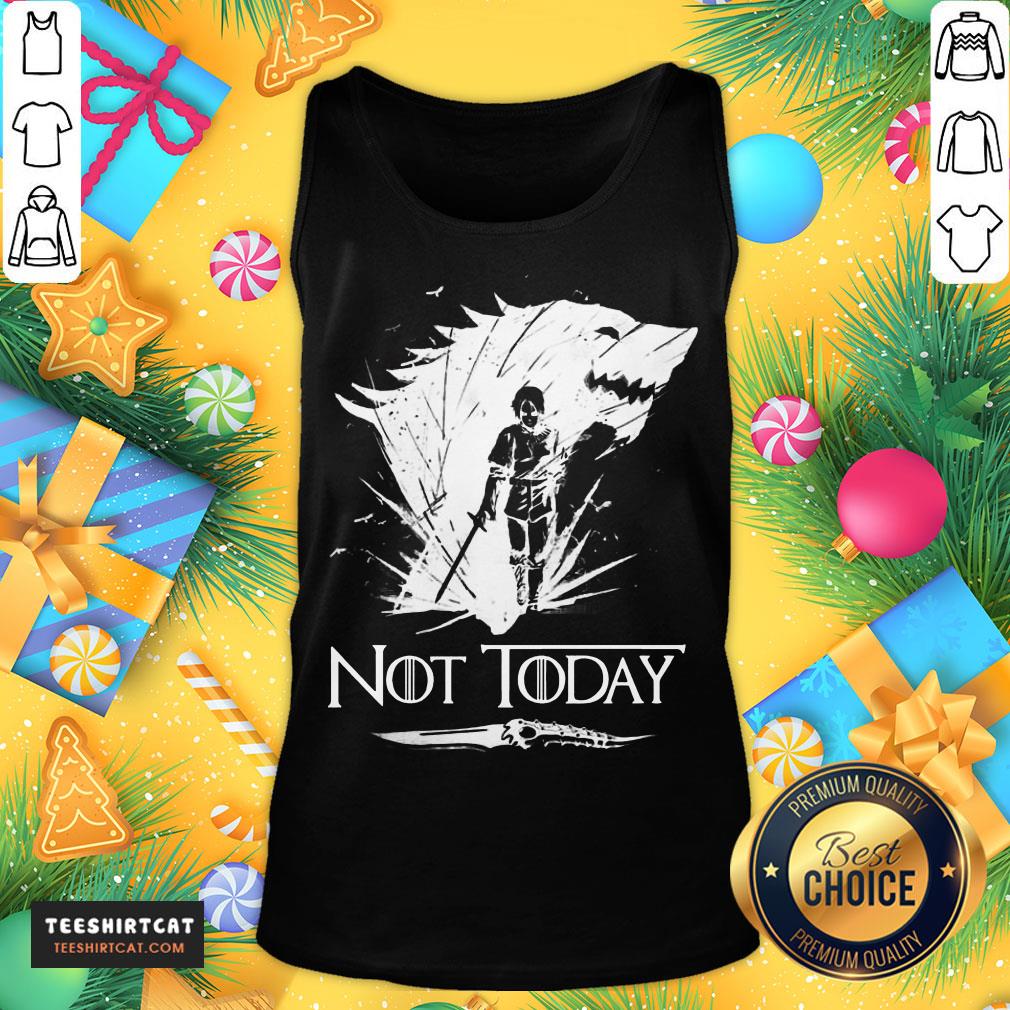 Hot Arya Stark Got Not Today Game Of Thrones Shirt