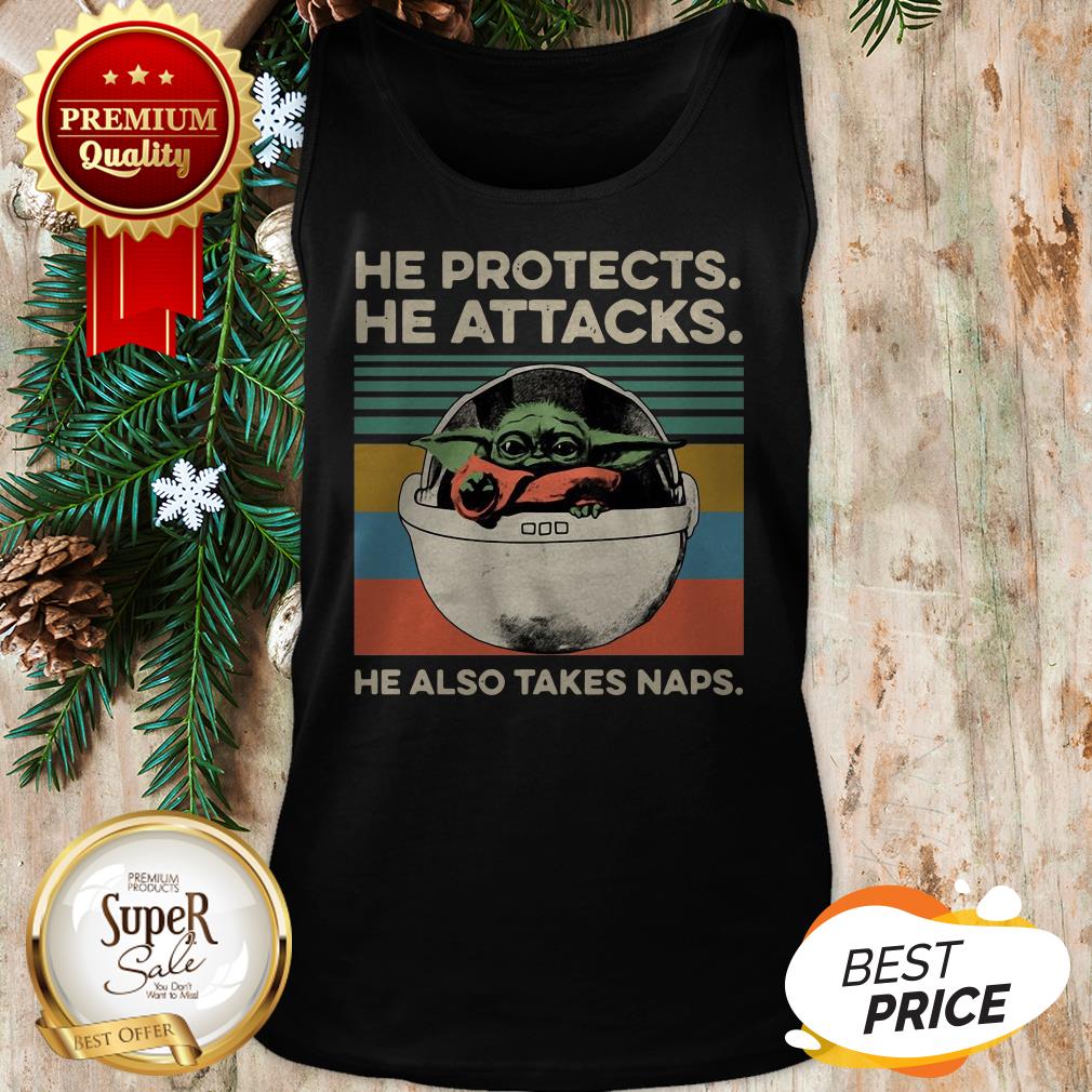 Hot Baby Yoda He Protects He Attacks He Also Takes Naps Vintage Shirt