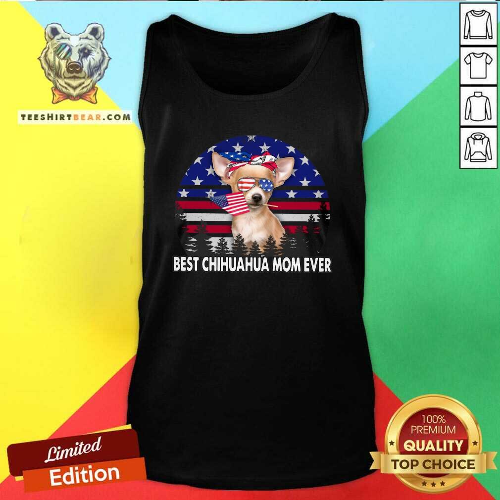 Hot Best Chihuahua Mom Ever American Flag Vintage Shirt
