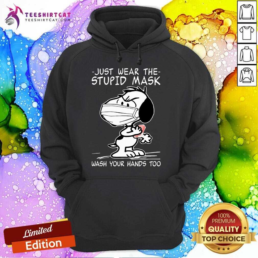 Hot Snoopy Face Mask Just Wear The Stupid Mask Wash Your Hands Too Shirt