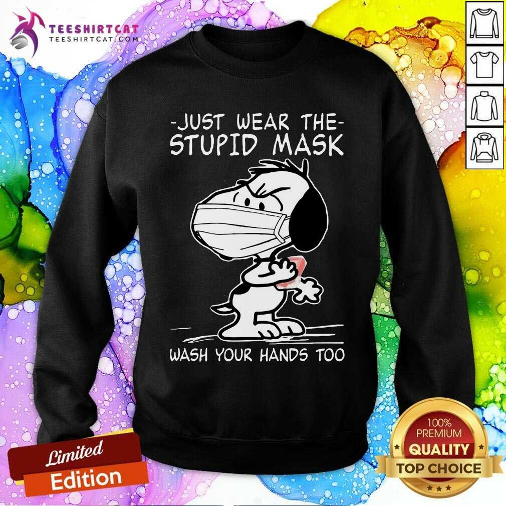 Hot Snoopy Face Mask Just Wear The Stupid Mask Wash Your Hands Too Shirt