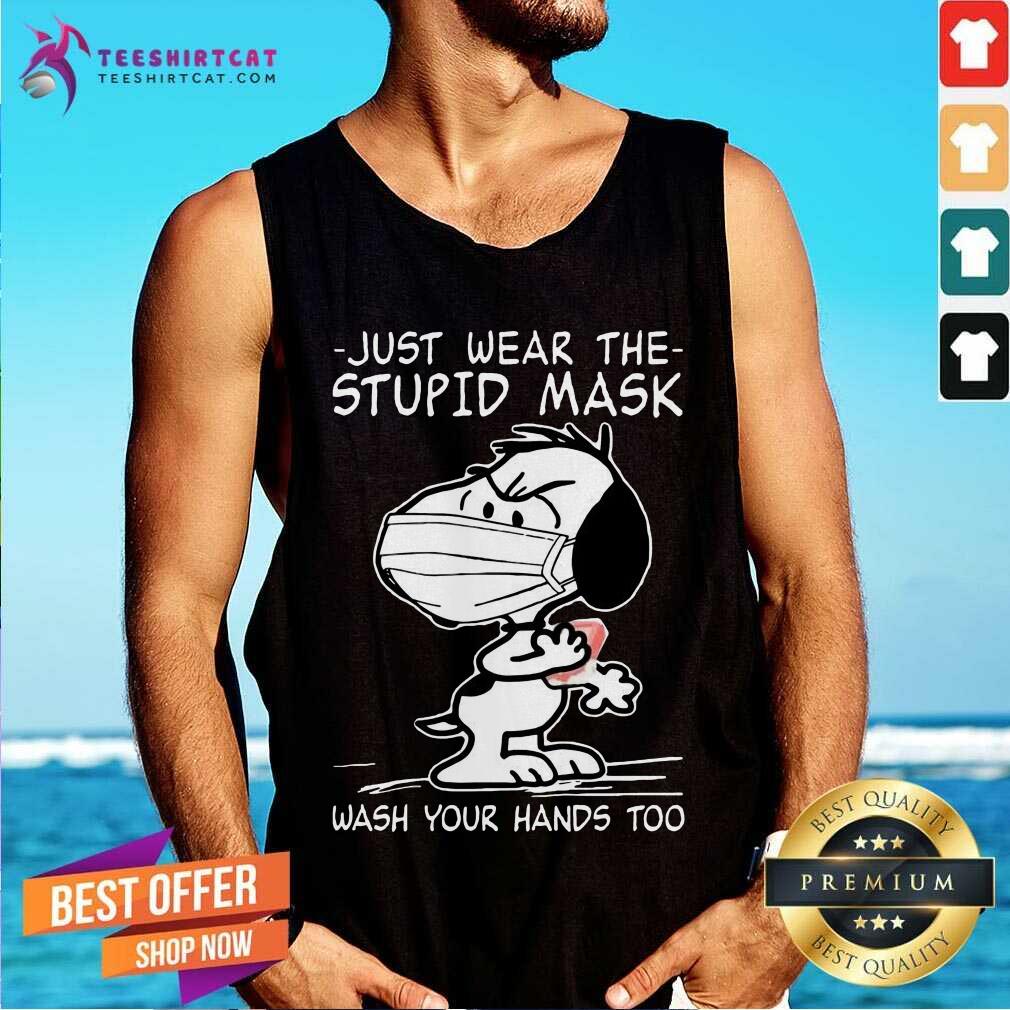 Hot Snoopy Face Mask Just Wear The Stupid Mask Wash Your Hands Too Shirt