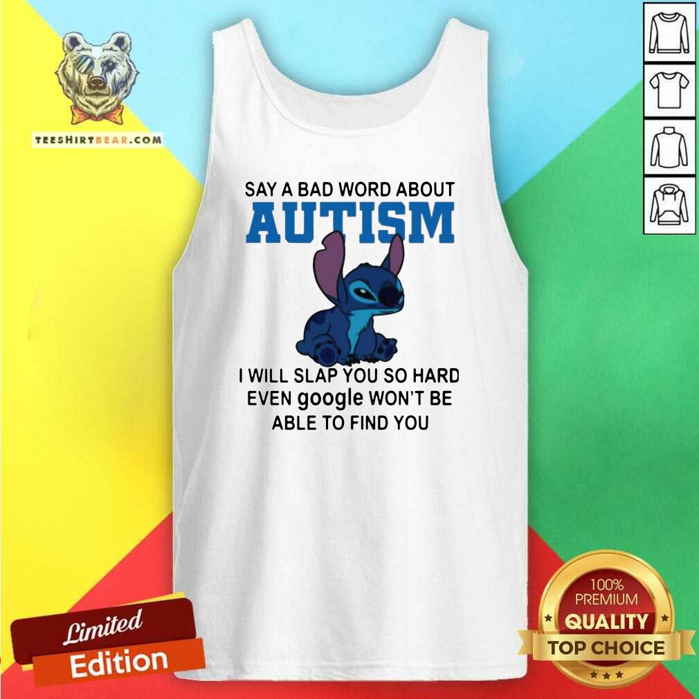 Hot Stitch Say A Bad Word About Autism I Will Slap You So Hard Shirt