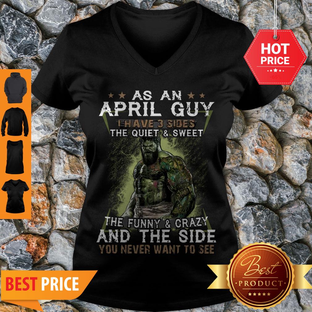 hulk-as-an-april-guy-the-quiet-sweet-the-funny-crazy-and-the-side-v-neck.jpg
