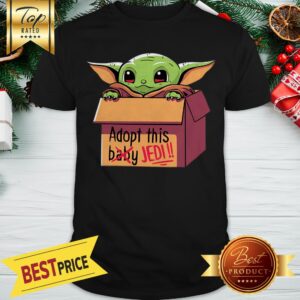 Nice Baby Yoda Adopt This Baby Not Jedi Star Wars Shirt