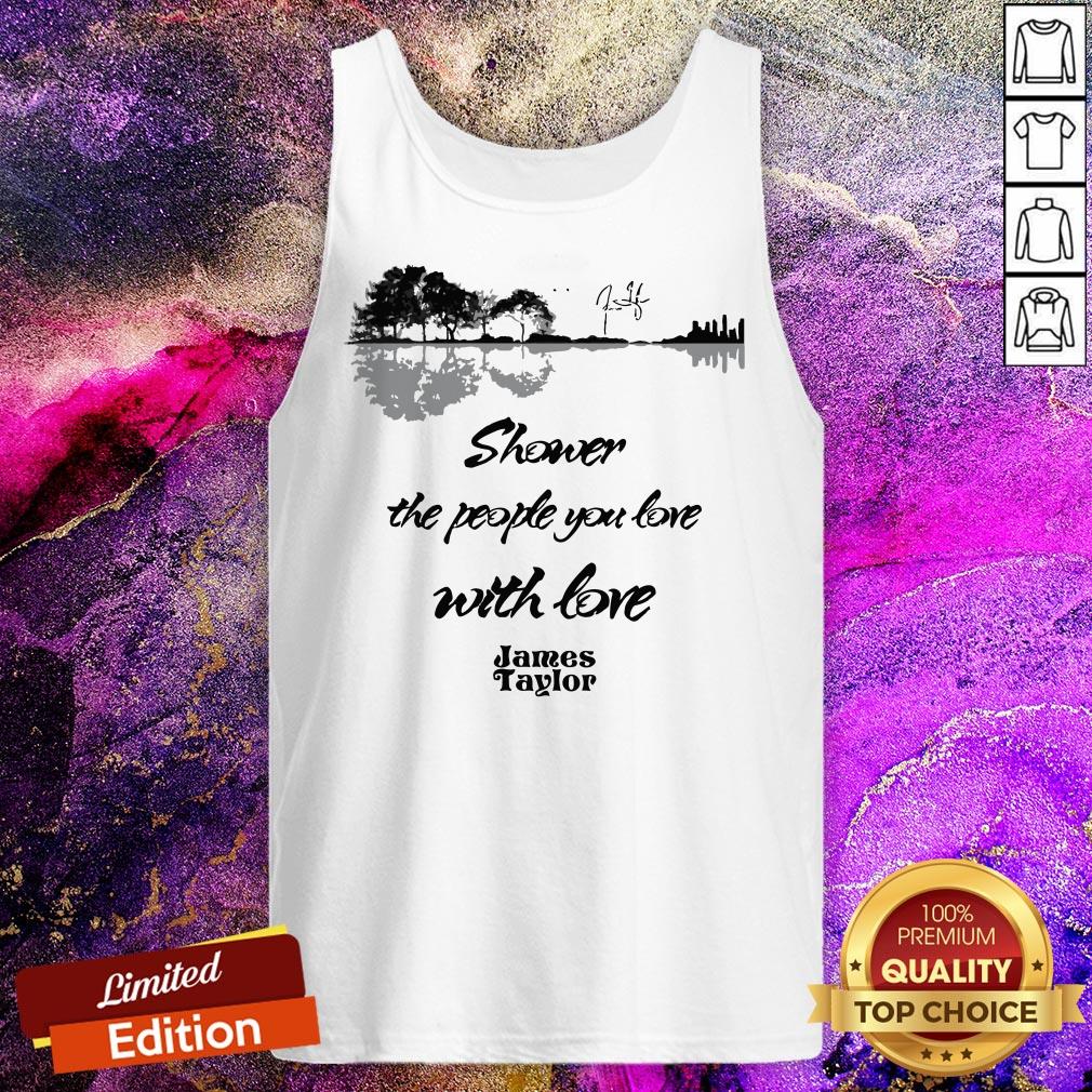 James Taylor Shower The People You Love With Love Guitar Signature Shirt