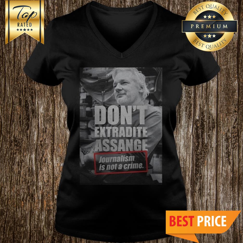 Julian Assange Don’t Extradite Assange Journalism Is Not Crime Shirt