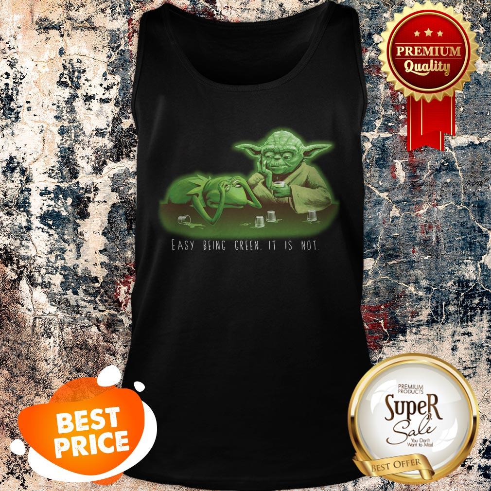 Kermit The Frog Yoda Easy Being Green It Is Not Shirt