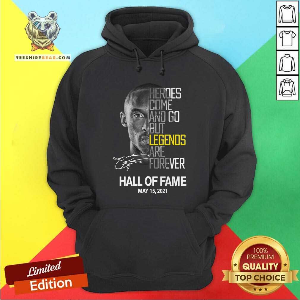 Kobe Bryant Heroes Come And Go But Legends Are Forever Shirt