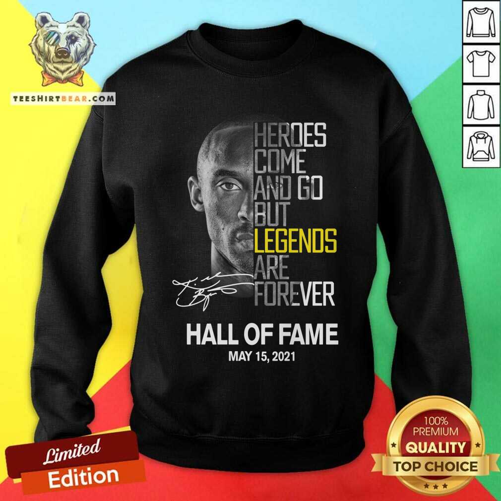 Kobe Bryant Heroes Come And Go But Legends Are Forever Shirt