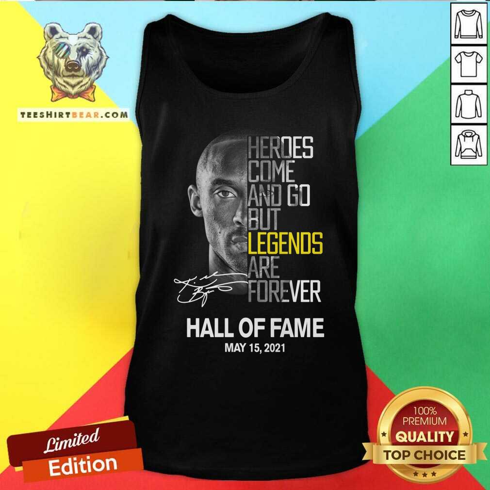 Kobe Bryant Heroes Come And Go But Legends Are Forever Shirt