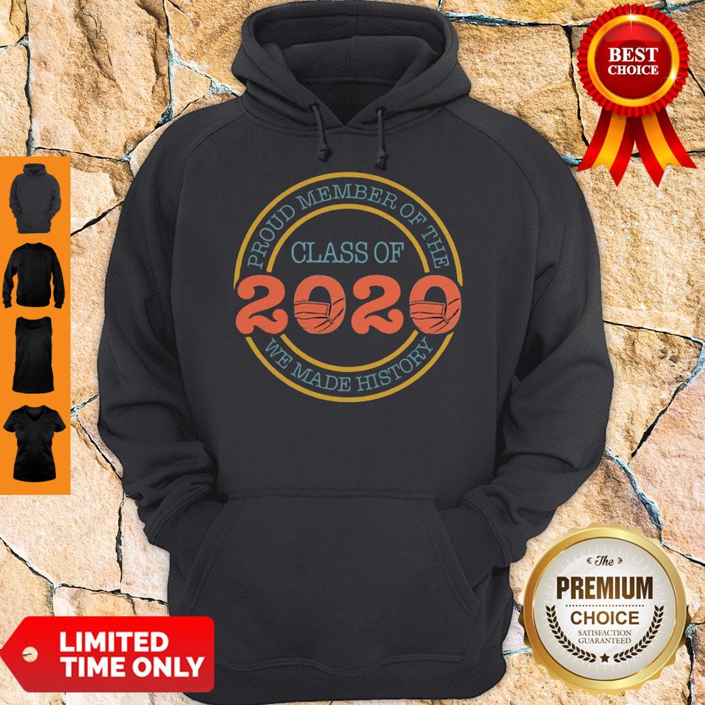 Awesome Proud Member Of The Class 2020 We Made History Mask Covid19 Shirt