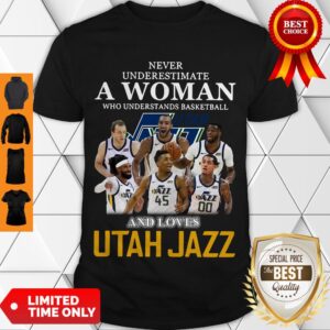 Never Underestimate A Woman Who Understands Baseball And Loves Utah Jazz Shirt