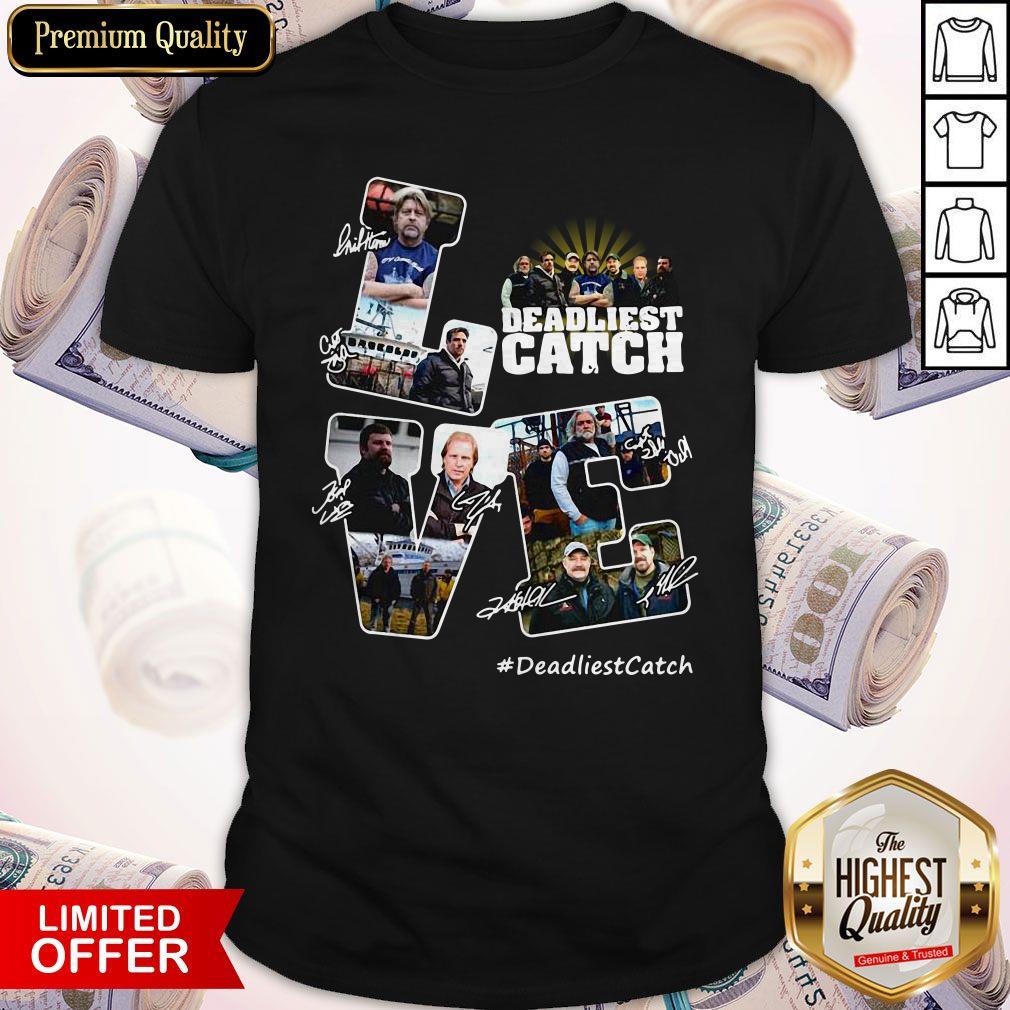 Love Deadliest Catch Characters Signatures Shirt