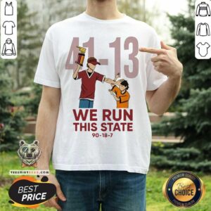 Official 41 13 We Run This State 90 18 7 Shirt