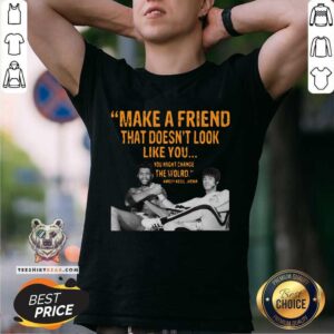 Nice Make A Friend You Might Change The World Kareem Abdul Jabbar Shirt