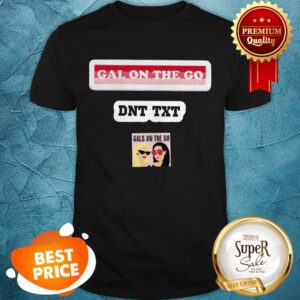Nice Gals On The Go Shirt