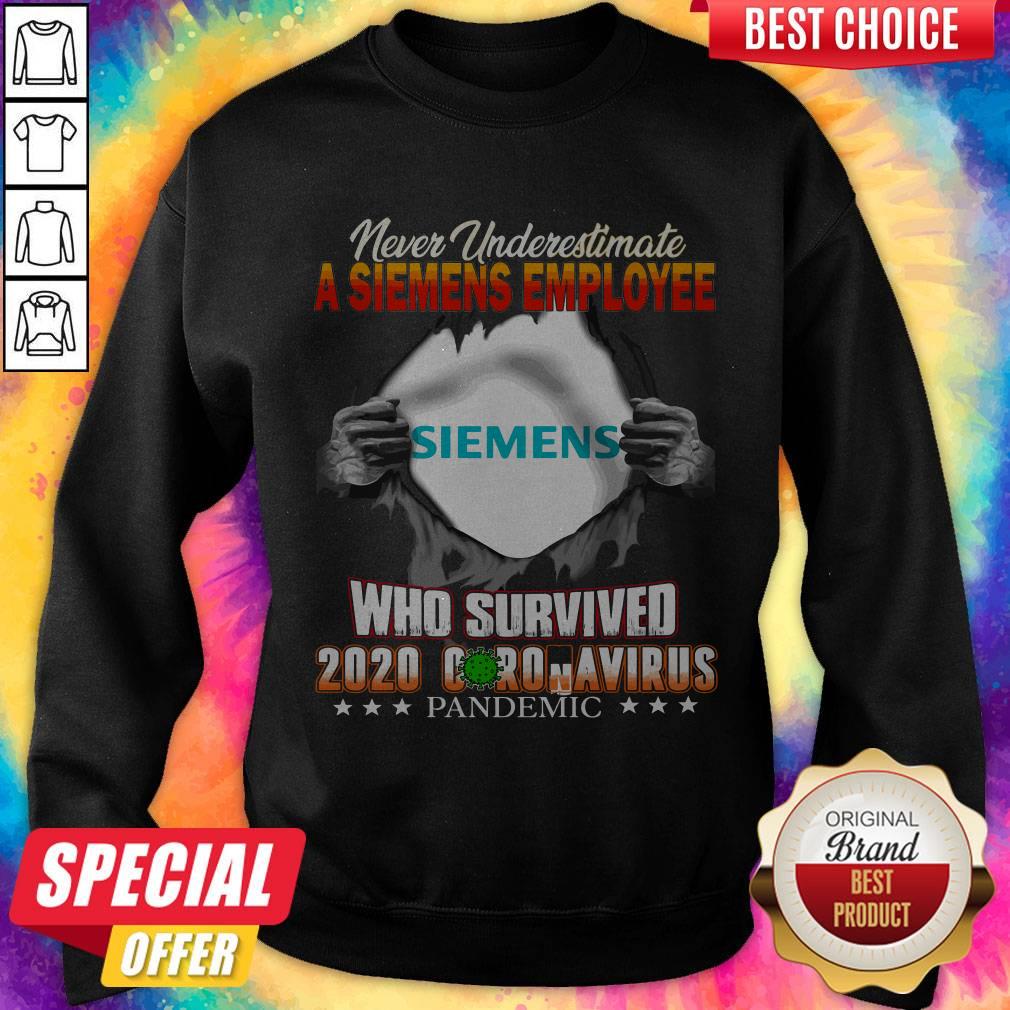 never-underestimate-a-siemens-employee-who-survive-2020-coronavirus-pandemic-sweatshirt.jpg