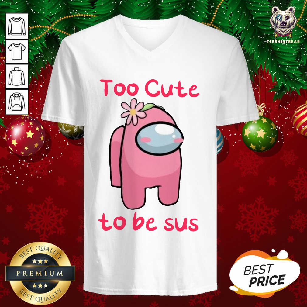 Nice Among Us Too Cute To Be Sus 2021 Valentine Shirt