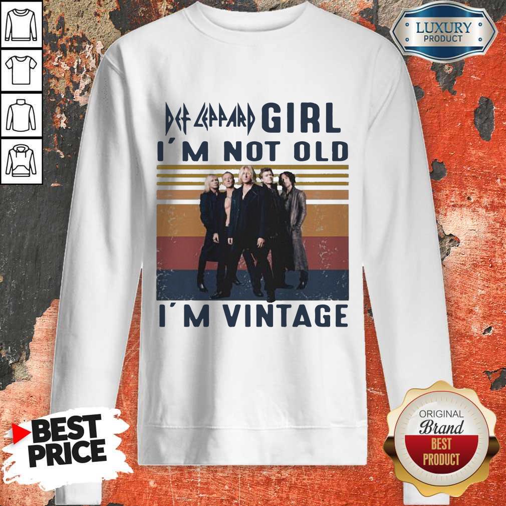 Nice Def Leppard Rock Girl I’m Not Old I’m Vintage Retro Shirt