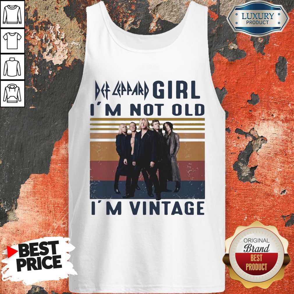 Nice Def Leppard Rock Girl I’m Not Old I’m Vintage Retro Shirt
