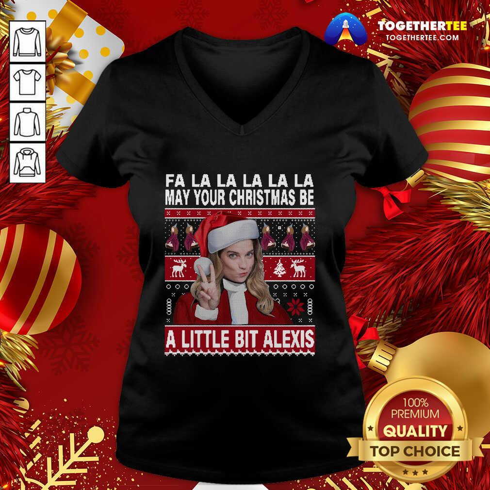 Nice Fa La La La La La May Your Ugly Christmas Be A Little Bit Alexis Shirt