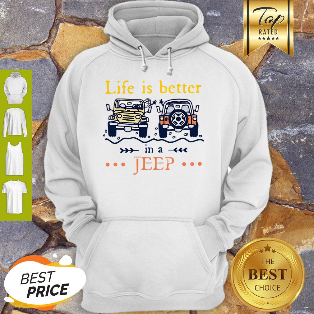 Nice Life Is Better In A Jeep Shirt