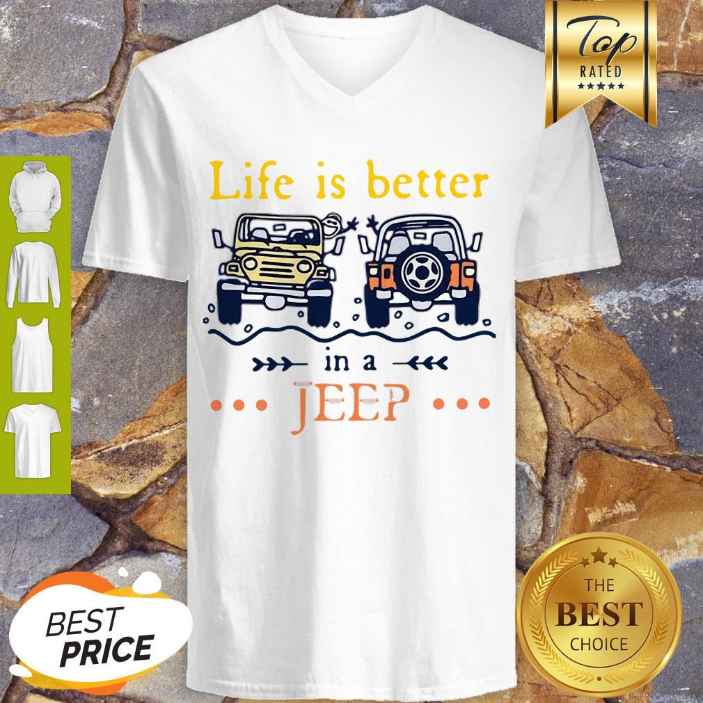 Nice Life Is Better In A Jeep Shirt